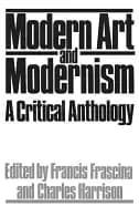 modern art and modernism a critical anthology