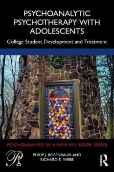 Psychoanalytic Psychotherapy with Adolescents College student development and treatment