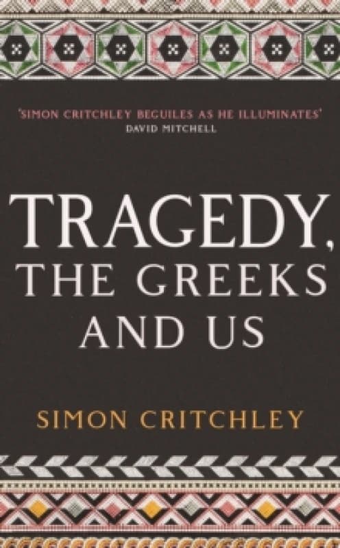 Tragedy, the Greeks and Us Paperback / softback