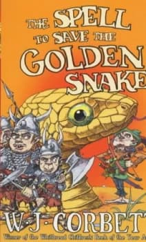 The Spell to Save the Golden Snake by W J Corbett Paperback