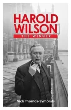 Harold Wilson by Nick Thomas-Symonds