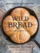 wild bread sourdough reinvented
