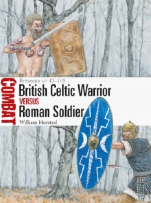 British Celtic Warrior vs Roman Soldier : Britannia AD 43-105 Paperback / softback