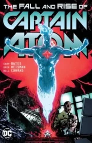 The fall and rise of Captain Atom by Cary Bates