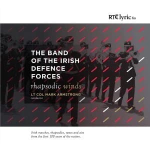The Band Of The Irish Defence Force - Rhapsodic Winds CD