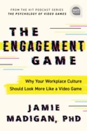 engagement game why your workplace culture should look more like a video ga