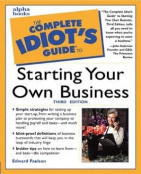 The Complete Idiots Guide to Starting Your Own Business by Ed Paulson Book