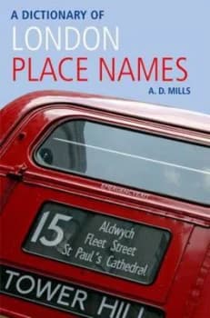 A Dictionary of London Place-Names by A. D Mills Paperback