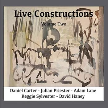 David Haney, Daniel Carter, Julian Priester, Adam Lane & Reggie Sylvester - Live Constructions CD