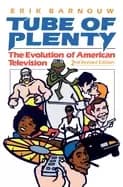 tube of plenty the evolution of american television