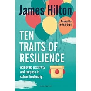 Ten Traits of Resilience Achieving Positivity and Purpose in School Leadership Paperback / softback 2018