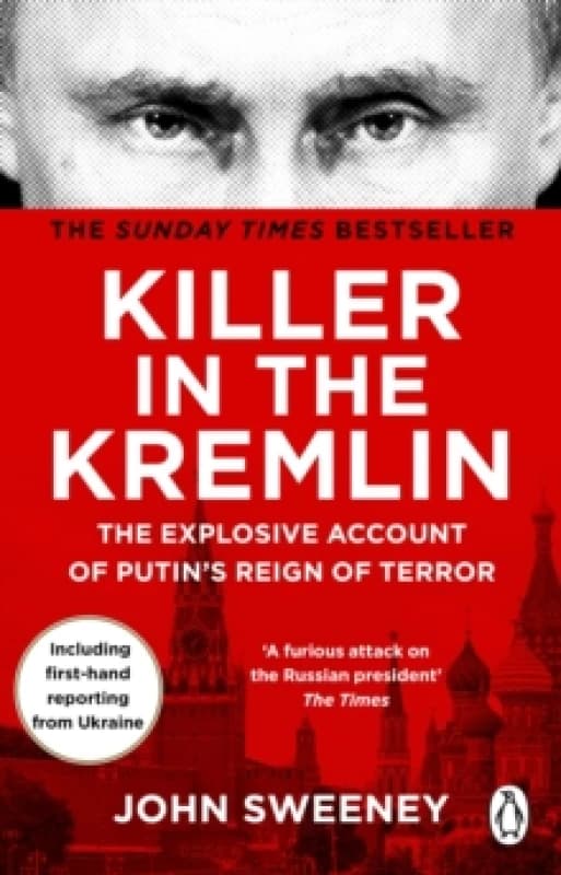 Killer in the Kremlin : The Explosive Account of Putin's Reign of Terror Paperback / softback