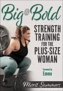 big and bold strength training for the plus size woman