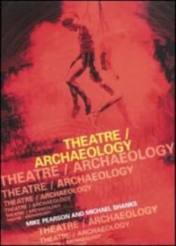 Theatre/archaeology by Mike Pearson Paperback