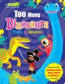Too Many Dinosaurs, Pirates & Monsters