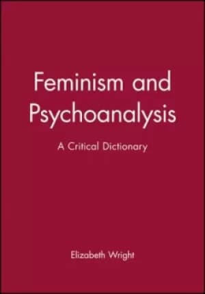 Feminism and Psychoanalysis by Elizabeth Wright