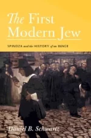 first modern jew spinoza and the history of an image