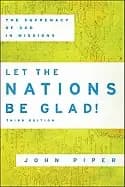 let the nations be glad the supremacy of god in missions