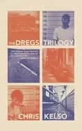 dregs trilogy kelso chris