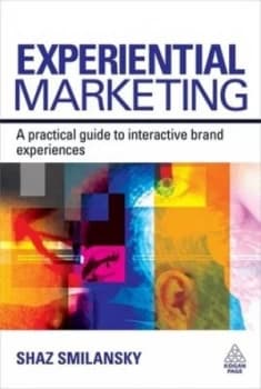 Experiential Marketing by Shaz Smilansky Hardback