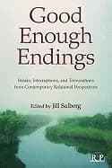 good enough endings breaks interruptions and terminations from contemporary