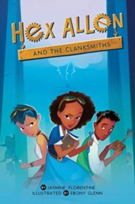 Hex Allen and the Clanksmiths Hardback