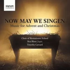Now May We Singen Music for Advent and Christmas by Choir of Westminster School CD Album