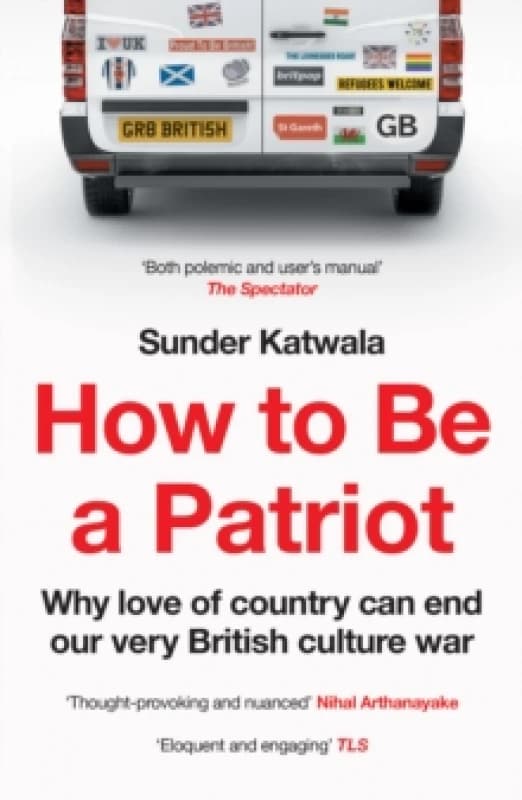 How to Be a Patriot. Paperback. By Sunder Katwala Books