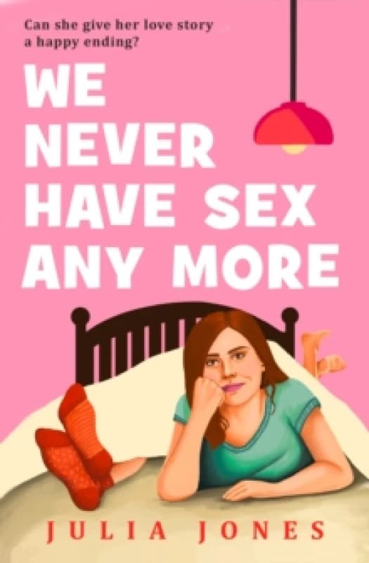 We Never Have Sex Any More. Paperback. By Julia Jones Books