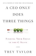 ceo only does three things finding your focus in the c suite