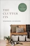 clutter fix the no fail stress free guide to organizing your home