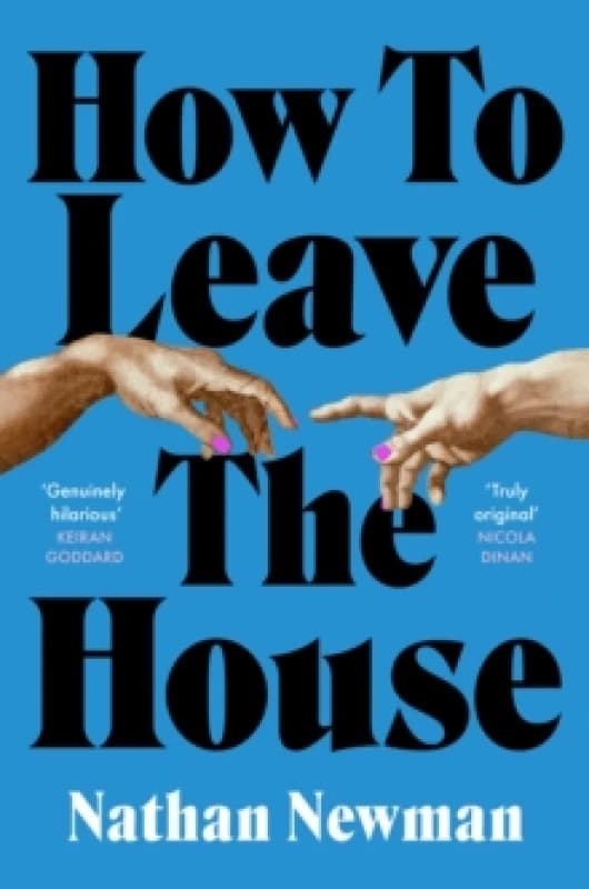 How to Leave the House. Hardback. By Nathan Newman Books