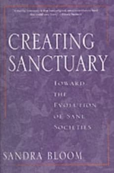 Creating Sanctuary by Sandra L Bloom Paperback