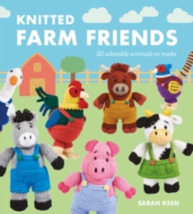 Knitted Farm Friends : 20 Adorable Animals to Make Paperback / softback