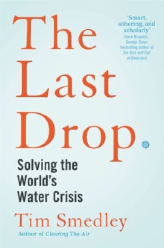 The Last Drop : Solving the World's Water Crisis Paperback / softback