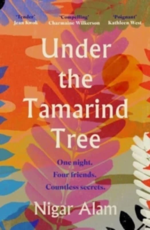 Under the Tamarind Tree : A beautiful novel of friendship, hidden secrets, and loss Paperback / softback