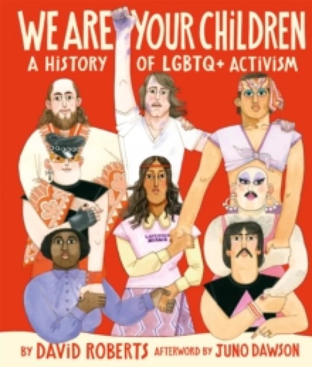We Are Your Children : A History of LGBTQ+ Activism Hardback
