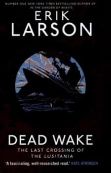 Dead Wake by Erik Larson Hardback