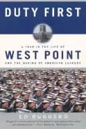 duty first a year in the life of west point and the making of american lead