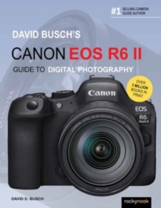 David Busch's Canon EOS R6 II Guide to Digital SLR Photography Paperback / softback