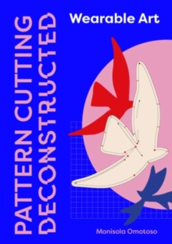 Pattern Cutting Deconstructed : Wearable Art Paperback / softback