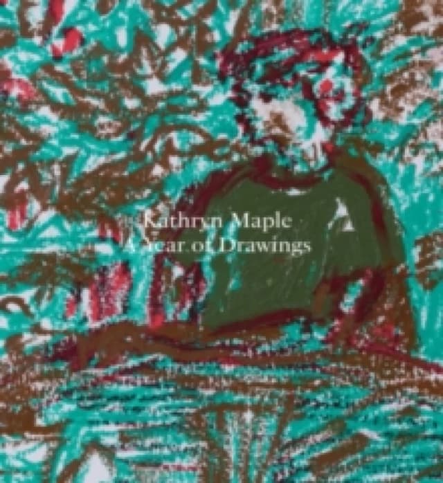 Kathryn Maple a Year of Drawings Paperback / softback