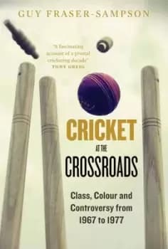 Cricket at the crossroads by Guy Fraser-Sampson