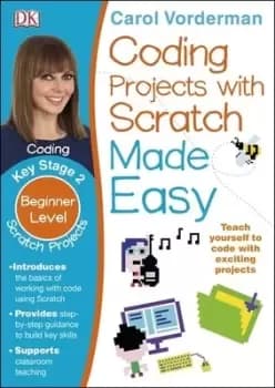 Computer coding Scratch projects made easy by Carol Vorderman