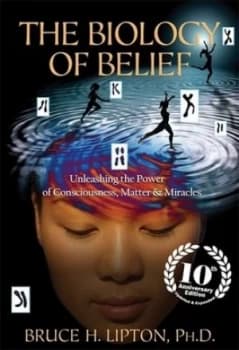 The Biology of Belief by Bruce H. Lipton Book
