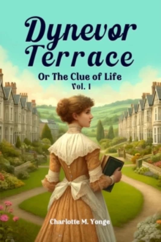 Dynevor TerraceOr The Clue of Life Vol. I (Edition2024) Paperback / softback