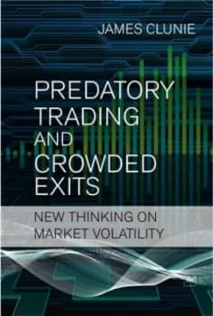 Predatory Trading and Crowded Exits by James Clunie Book