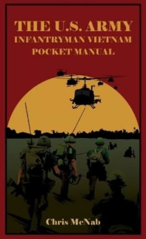 The U.S. Army Infantryman Vietnam Pocket Manual Hardback