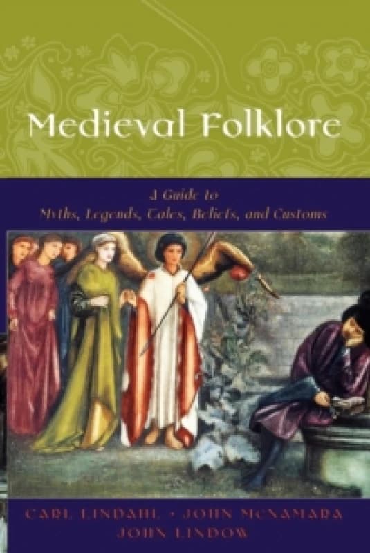 Medieval Folklore : A Guide to Myths, Legends, Tales, Beliefs, and Customs Paperback / softback