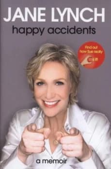 Happy Accidents by Jane Lynch Hardback